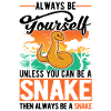 Always Be Yourself Snake Schlange