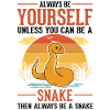 Always Be Yourself Snake Schlange
