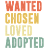 Wanted Chosen Loved Adopted