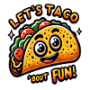 Let's Taco' Bout Fun