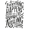 everything happens for a riesling!