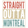 Straight outta Montreal