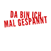 ich bin gespannt