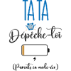 Tata dépêche-toi ! Parents en mode-éco