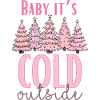 Baby it's cold outside