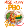 Miso happy Pho you