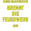 OHNE NACHWUCHS BRENNT DIE FEUERWEHR