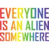Everyone is an Alien somewhere