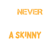 Never Trust A Skinny Chef