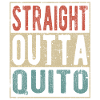 Straight outta Quito