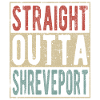 Straight Outta Shreveport