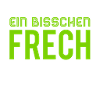 ich bin ein bisschen frech