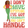I Don't Have Attitude 13