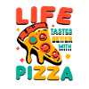 Life Tastes Better with Pizza