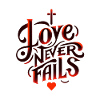 LOVE NEVER FAILS
