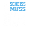 N Scheiss muss ich