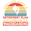 Wakeboarder Retirement Plan Wakeboarding