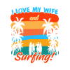 I Love My Wife and Surfing