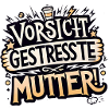 Vorsicht Gestresste Mutter