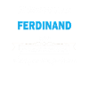 Je m'appelle excellence Ferdinand