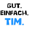 Gut. Einfach. Tim.