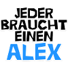 Jeder braucht einen Alex