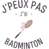 J'Peux pas j'ai Badminton
