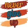 Never Give UP