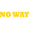 No way