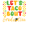 Let's Taco Bout Graduation Abschlussfeier