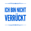 nicht verrückt