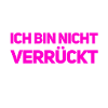 ich bin nicht verrückt