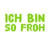ich bin so froh
