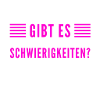 gibt es Probleme?