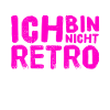 ich bin nicht retro