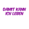 damit kann ich leben