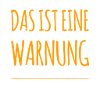 so sieht eine Warnung aus