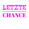 die letzte Chance