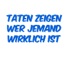deine Taten sind entscheident