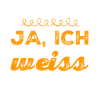 ja, ich weiß
