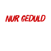 sei geduldig