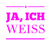 ich weiß das doch
