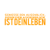 genieße den Augenblick
