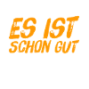 es ist schon gut