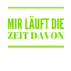 die Zeit läuft davon