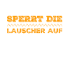 sperrt die Lauscher auf