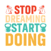 Stop dreaming, start doing