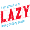 Proud to be lazy
