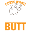 Guess what! Cat butt