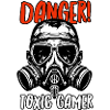Danger Toxic Gamer!